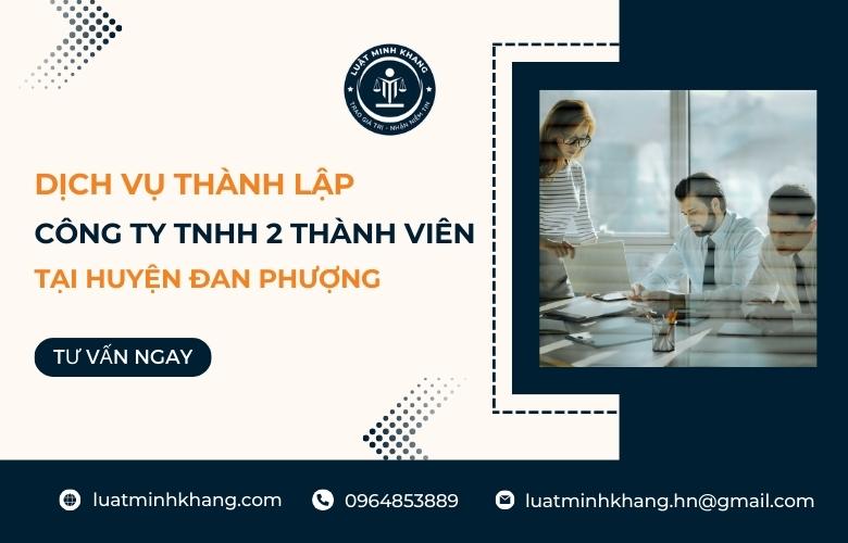Dịch vụ thành lập công ty TNHH 2 thành viên Huyện Đan Phượng