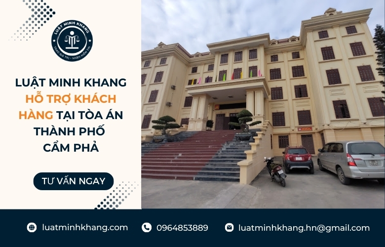 Hỗ trợ thủ tục pháp lý tại Tòa án Thành Phố Cẩm Phả