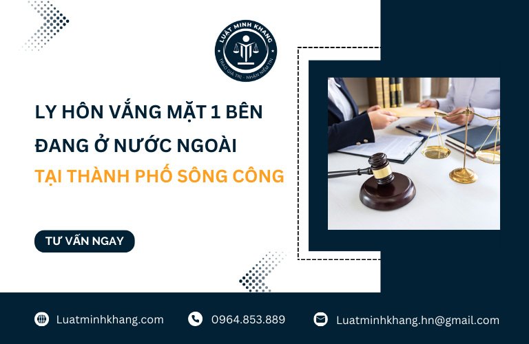 Ly hôn vắng mặt 1 bên đang ở nước ngoài tại Thành phố Sông Công