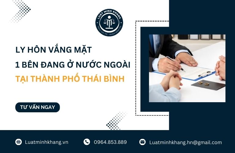 Ly hôn vắng mặt 1 bên đang ở nước ngoài tại Thành phố Thái Bình