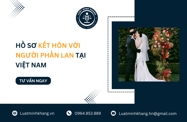 Hồ sơ kết hôn với người Phần Lan tại Việt Nam