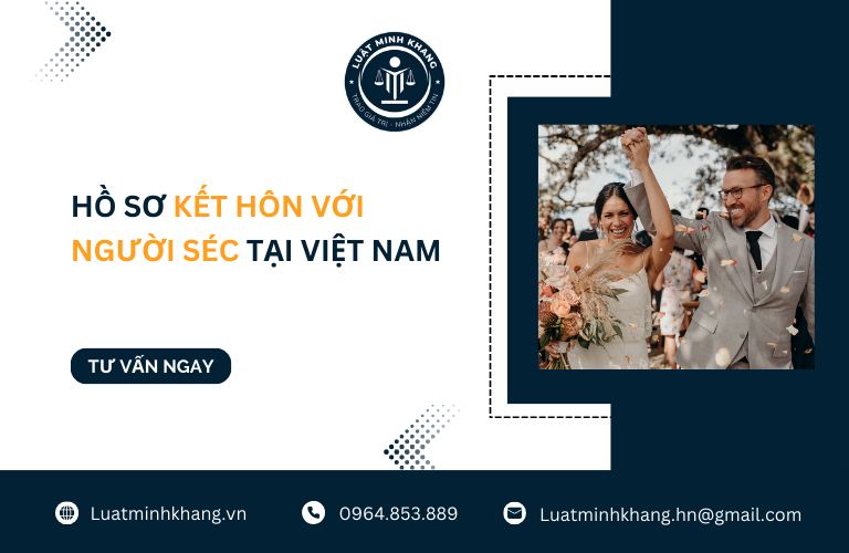 Hồ sơ kết hôn với người Séc tại Việt Nam mới nhất