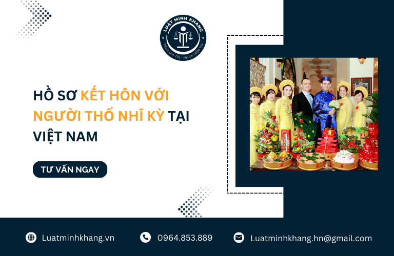 Hồ sơ kết hôn với người Thổ Nhĩ Kỳ tại Việt Nam