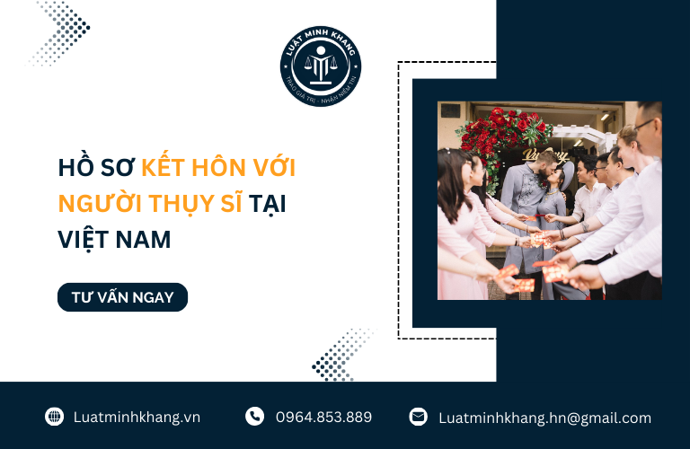 Hồ sơ kết hôn với người Thụy Sĩ tại Việt Nam mới nhất