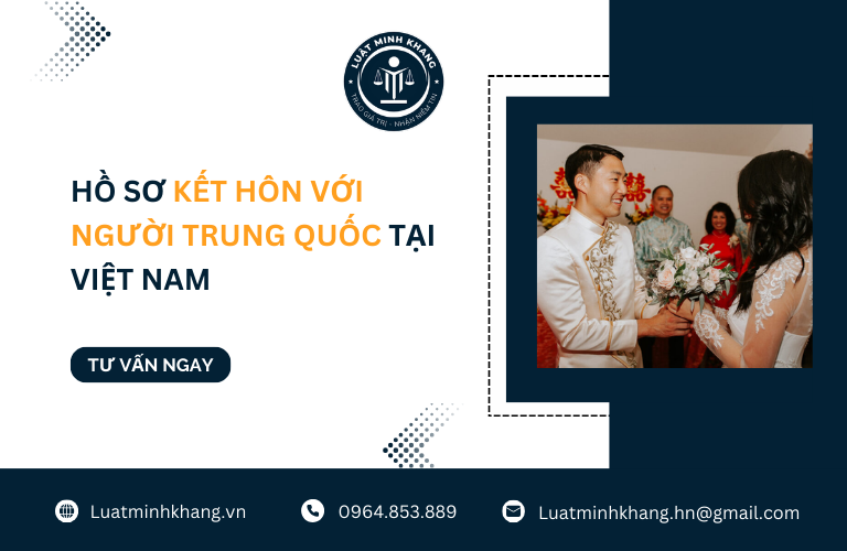 Hồ sơ kết hôn với người Trung Quốc tại Việt Nam