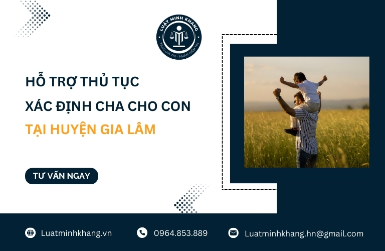 Hỗ trợ thủ tục xác định cha cho con tại huyện Gia Lâm