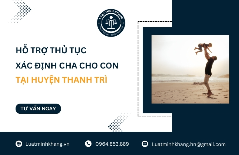 Hỗ trợ thủ tục xác định cha cho con tại huyện Thanh Trì