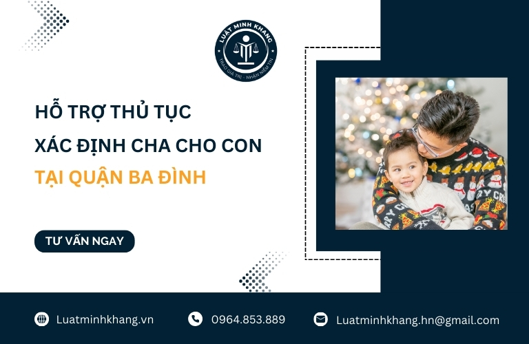 Hỗ trợ thủ tục xác nhận cha cho con tại quận Ba Đình Hà Nội
