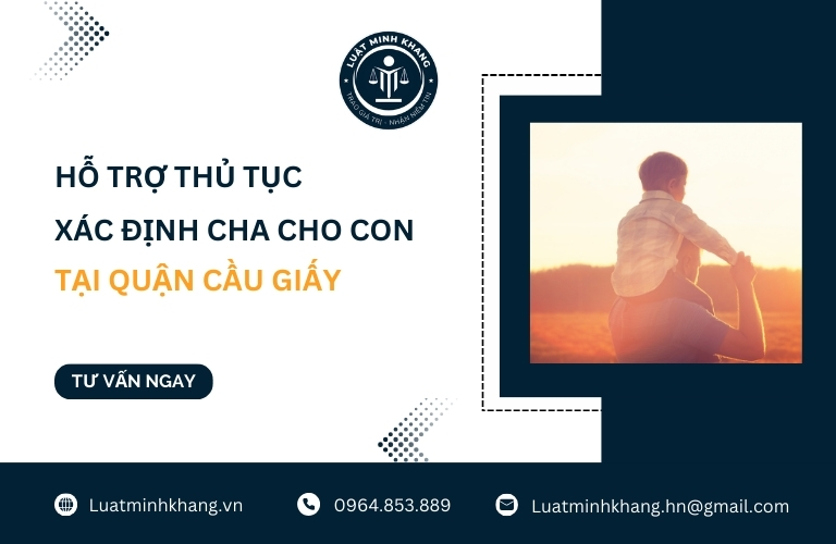 Hỗ trợ thủ tục xác nhận cha cho con tại quận Cầu Giấy, Hà Nội