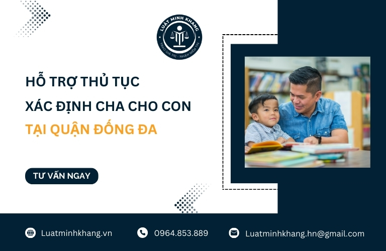 Hỗ trợ thủ tục xác định cha cho con tại Quận Đống Đa Hà Nội