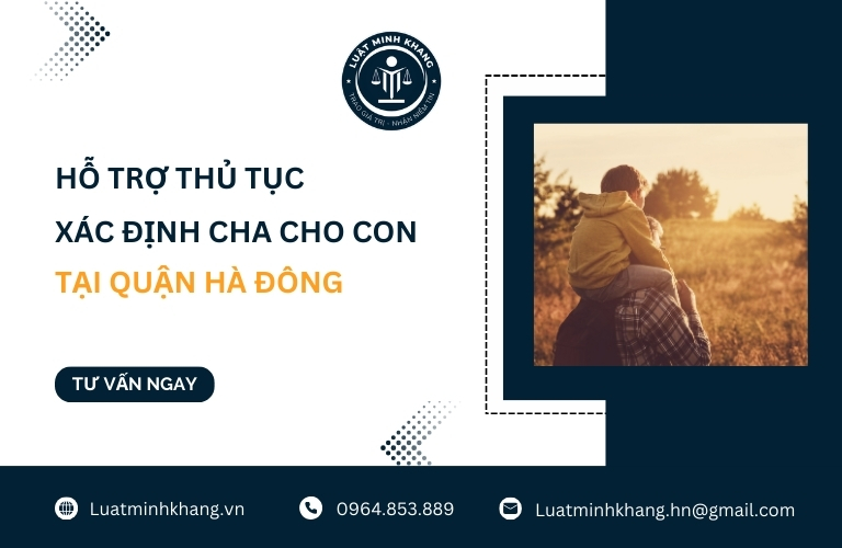 Hỗ trợ thủ tục xác định cha cho con tại quận Hà Đông