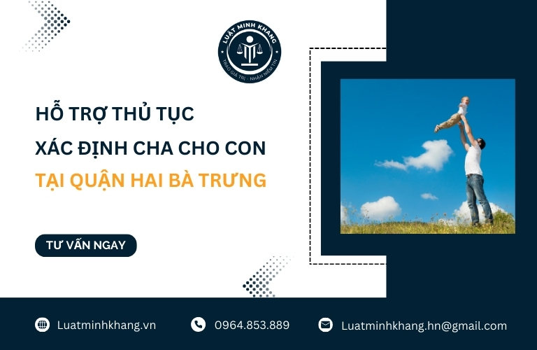 Hỗ trợ thủ tục xác định cha cho con tại Quận Hai Bà Trưng
