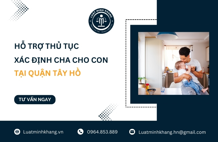 Hỗ trợ thủ tục xác nhận cha cho con tại quận Tây Hồ Hà Nội