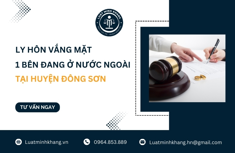 Ly hôn vắng mặt 1 bên đang ở nước ngoài tại Huyện Đông Sơn