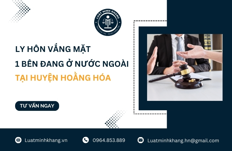 Ly hôn vắng mặt 1 bên đang ở nước ngoài tại Huyện Hoằng Hóa
