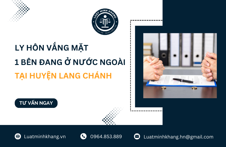 Ly hôn vắng mặt 1 bên đang ở nước ngoài tại Huyện Lang Chánh