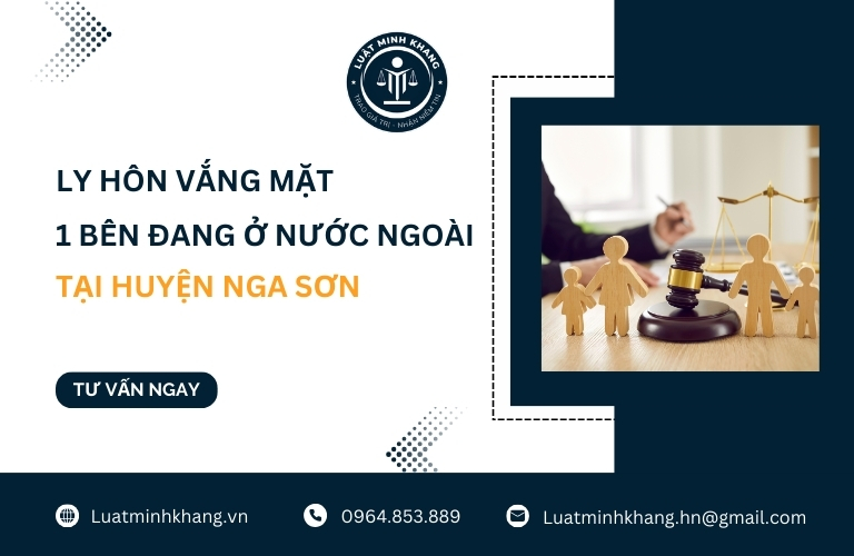 Ly hôn vắng mặt 1 bên đang ở nước ngoài tại Huyện Nga Sơn