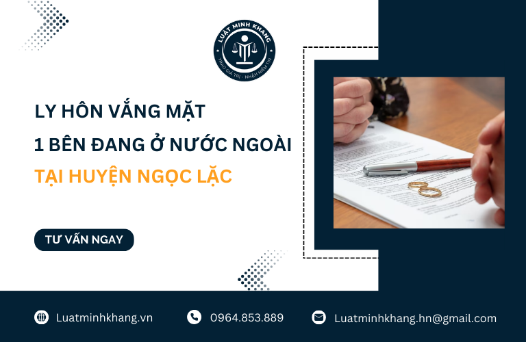 Ly hôn vắng mặt 1 bên đang ở nước ngoài tại Huyện Ngọc Lặc