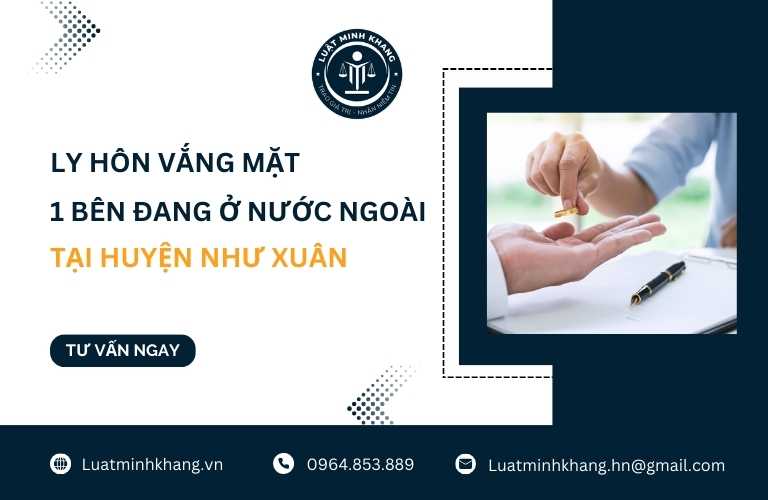 Ly hôn vắng mặt 1 bên đang ở nước ngoài tại Huyện Như Xuân