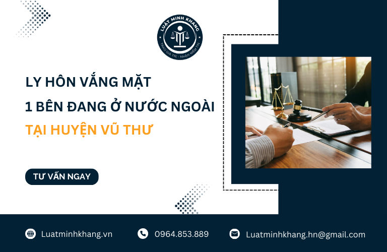 Ly hôn vắng mặt 1 bên đang ở nước ngoài tại Huyện Vũ Thư