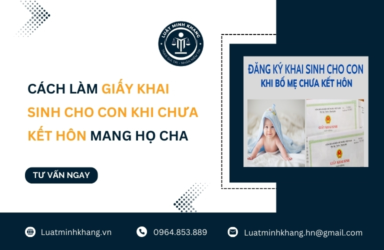 Cách làm giấy khai sinh cho con khi chưa kết hôn mang họ cha