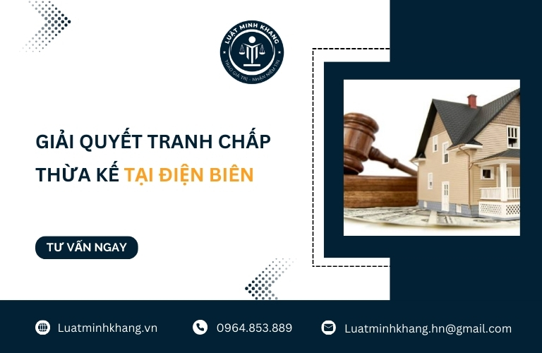 Giải quyết tranh chấp thừa kế tại Điện Biên