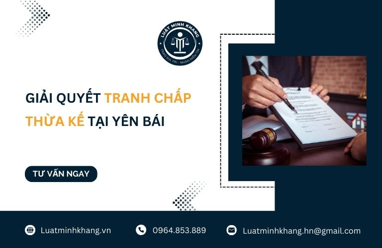 Giải quyết tranh chấp thừa kế tại Yên Bái
