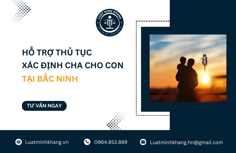 Hỗ trợ thủ tục xác định cha cho con tại Bắc Ninh
