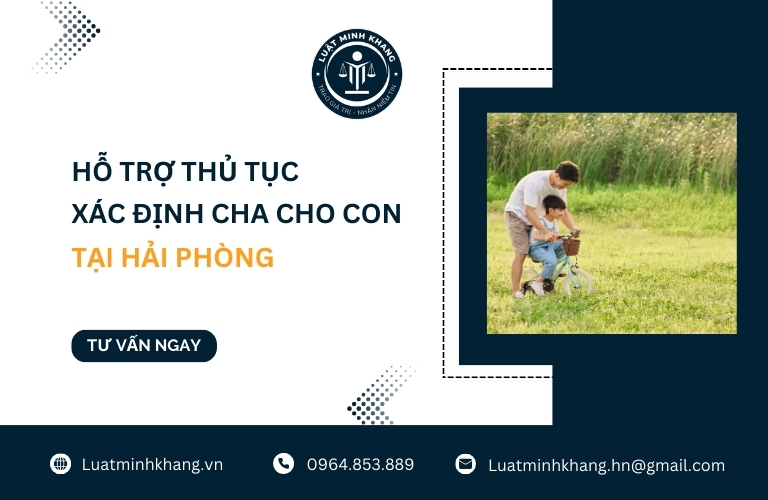 Hỗ trợ thủ tục xác định cha cho con tại Hải Phòng