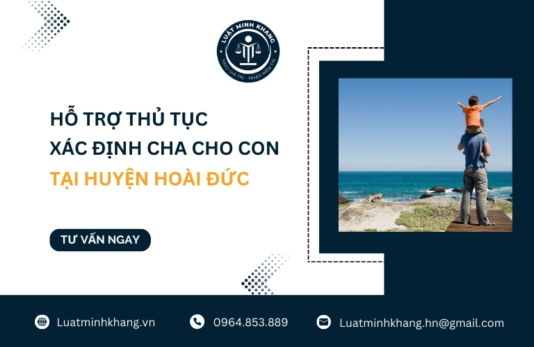 Hỗ trợ thủ tục xác định cha cho con tại Huyện Hoài Đức