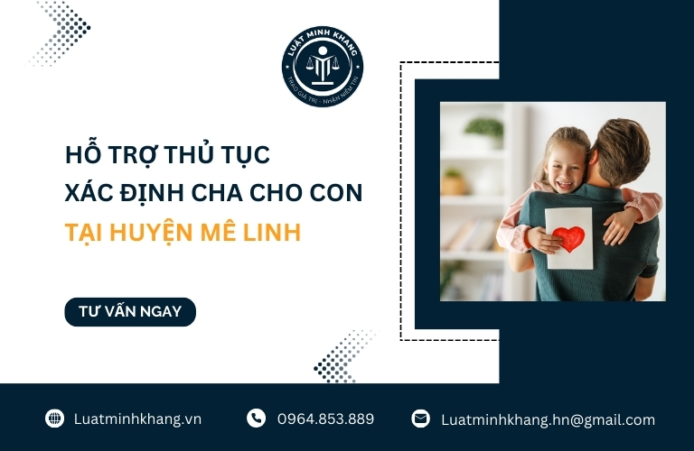 Hỗ trợ thủ tục xác định cha cho con tại Huyện Mê Linh