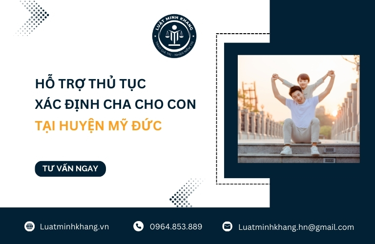 Hỗ trợ thủ tục xác định cha cho con tại Huyện Mỹ Đức