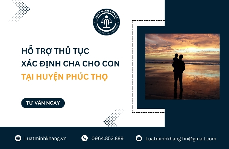 Hỗ trợ thủ tục xác định cha cho con tại Huyện Phúc Thọ