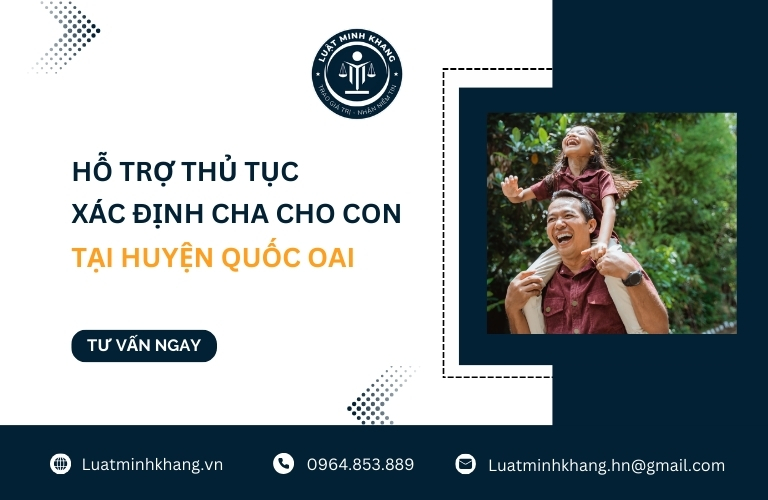 Hỗ trợ thủ tục xác định cha cho con tại Huyện Quốc Oai