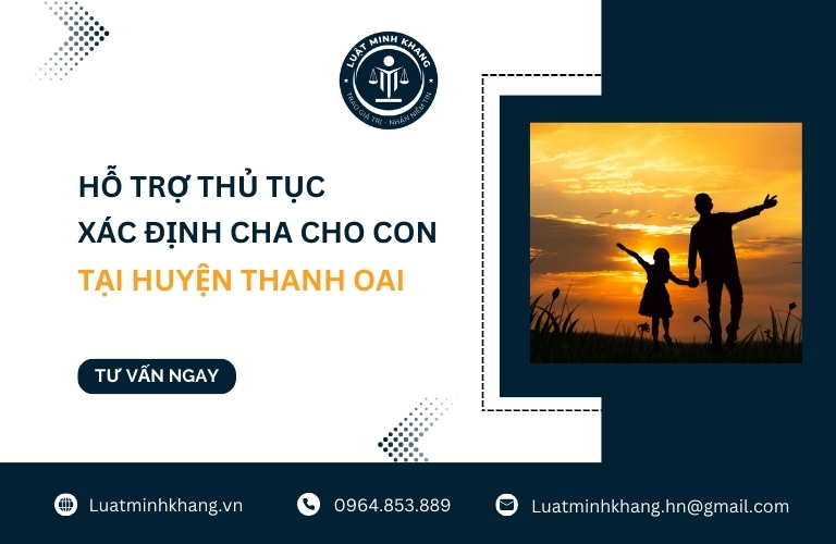Hỗ trợ thủ tục xác định cha cho con tại Huyện Thanh Oai