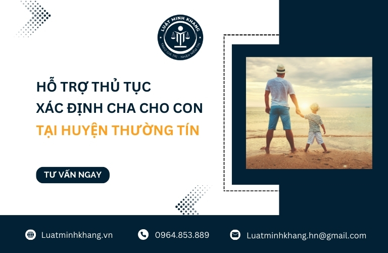 Hỗ trợ thủ tục xác định cha cho con tại Huyện Thường Tín
