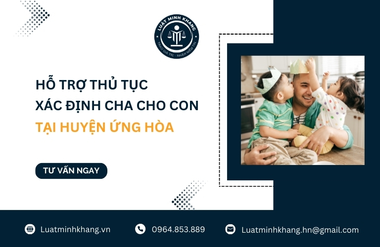 Hỗ trợ thủ tục xác định cha cho con tại Huyện Ứng Hòa
