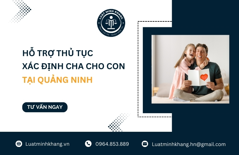 Hỗ trợ thủ tục xác định cha cho con tại Quảng Ninh