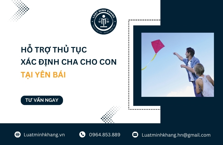 Hỗ trợ thủ tục xác định cha cho con tại Yên Bái