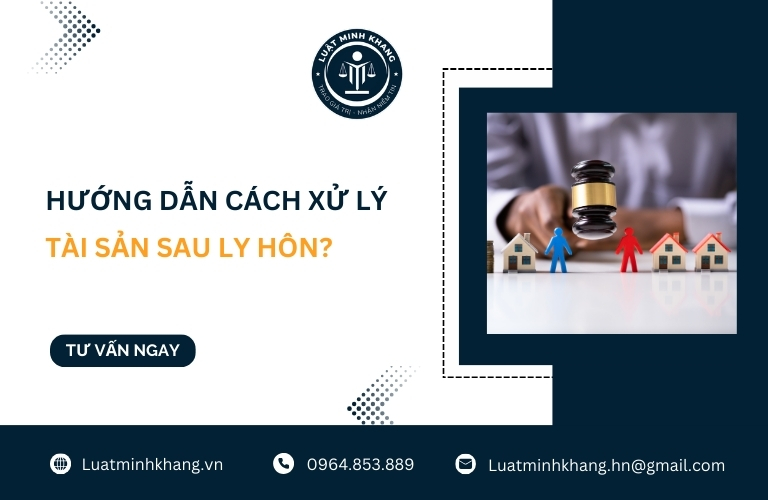 Hướng dẫn cách xử lý tài sản sau ly hôn?