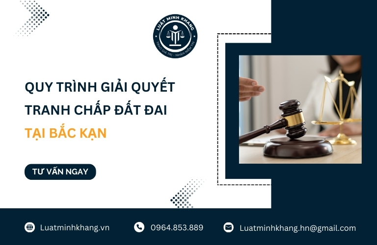 Quy trình giải quyết tranh chấp đất đai tại Bắc Kạn