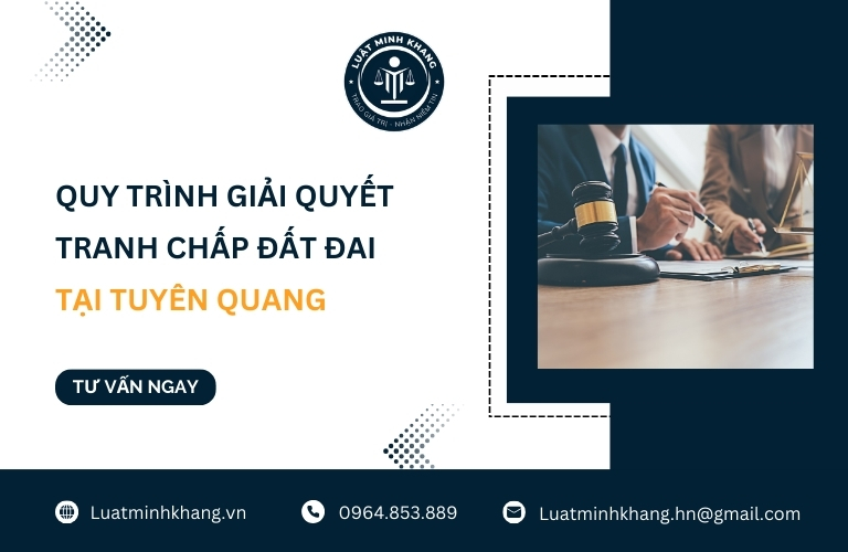 Quy trình giải quyết tranh chấp đất đai tại Tuyên Quang
