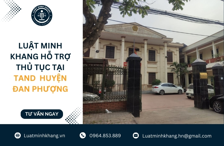 Luật Minh Khang hỗ trợ khách hàng tại tòa án huyện Đan Phượng