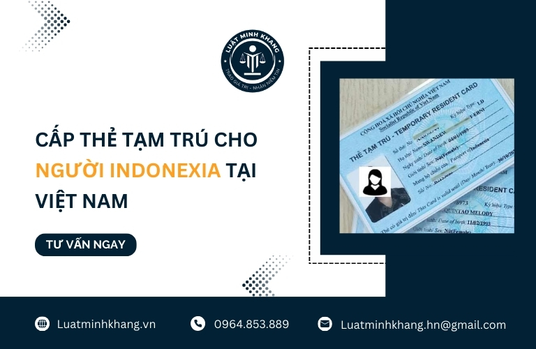 Cấp thẻ tạm trú cho người Indonexia tại Việt Nam
