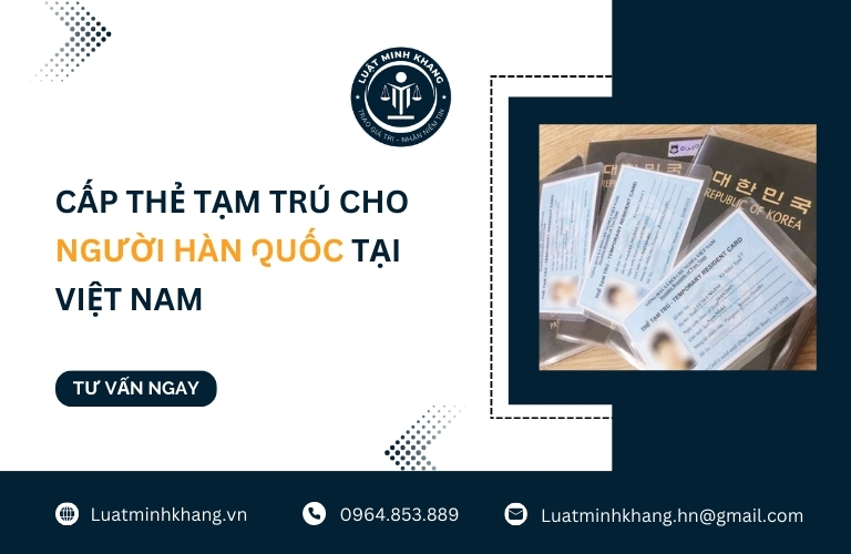 Cấp thẻ tạm trú cho người Hàn Quốc tại Việt Nam