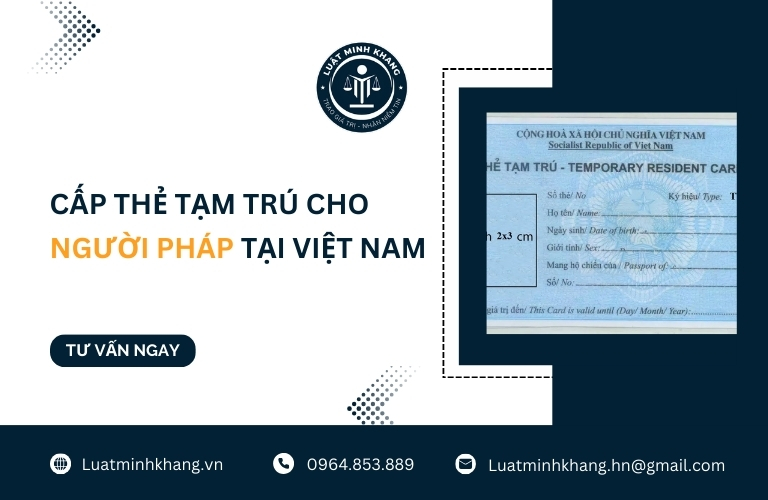 Cấp thẻ tạm trú cho người Pháp tại Việt Nam