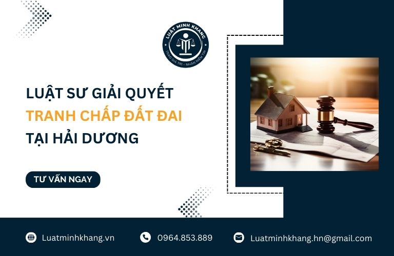 Luật sư giải quyết tranh chấp đất đai tại Hải Dương