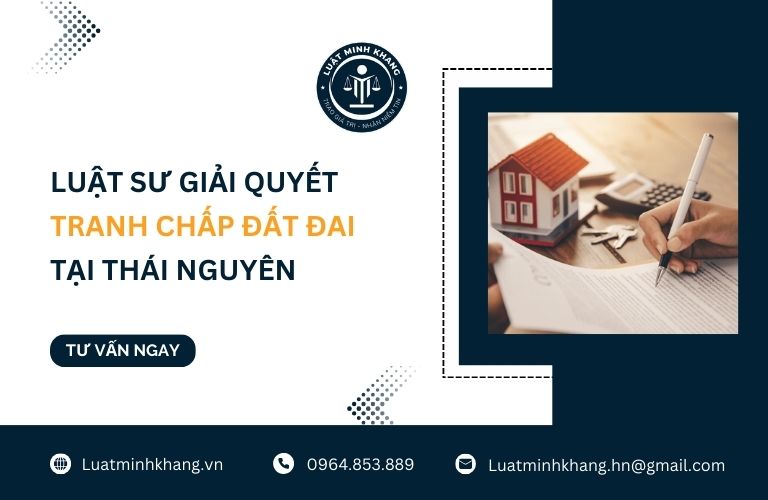 Luật sư giải quyết tranh chấp đất đai tại Thái Nguyên