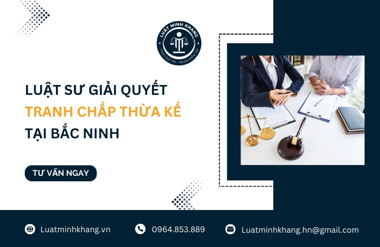 Luật sư giải quyết tranh thừa kế tại Bắc Ninh