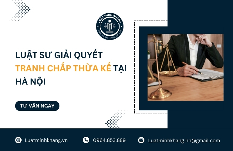 Luật sư giải quyết tranh chấp thừa kế tại Hà Nội